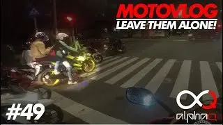 LEAVE THEM ALONE! | Motovlog ep. 49 |AlphaQ