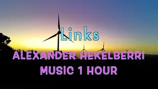 Links - music 1 hour - Alexander Hekelberri