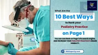 What are the 10 Best Ways to rank your Podiatry Practice on Page 1?