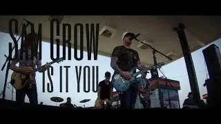 Is It You by Sam Grow - Live