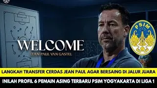 Langkah Transfer Cerdas Jean Paul Van Gastel❗Profil 6 Pemain Asing Terbaru PSIM Yogyakarta di Liga 1
