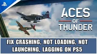 Исправлена ​​ошибка, из-за которой игра Aces of Thunder вылетала при запуске, не запускалась, не ...