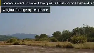 How quiet a Dual motor Albabird would be
