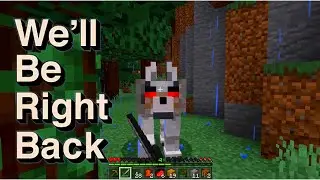 Minecraft We'll Be Right Back Compilation By Xardes - To Be Continued #3
