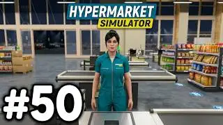 Lets Play HyperMarket Simulator - Part 50