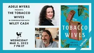 The Tobacco Wives with Adele Myers in conversation with Wiley Cash | Malaprop's Presents
