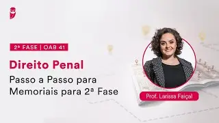 2&ordf; Fase - OAB 41 - Direito Penal - Passo a Passo para Memoriais para 2&ordf; Fase
