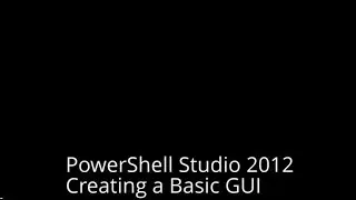 PowerShell Studio 2012 - Creating a Basic GUI