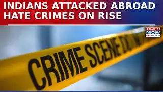 Hate Crimes Against Indian Diaspora Surge: Rape In UK, Beheading In US, Assault In Switzerland