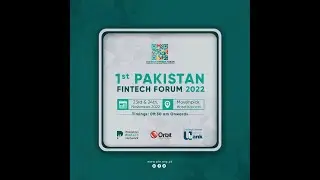 Pakistan Fintech Forum 2022 - &lsquo;Breaking Barriers through Digital Financial Inclusion&rsquo; | Orbit Adv