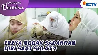 DIANDRA PANIK BANGET!! Freya Pingsan Saat Solat?! | Jejak Duka Diandra - Episode 33