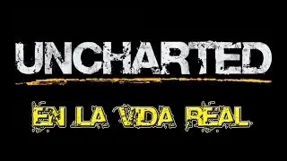 Videojuegos en la vida real - Uncharted