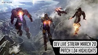 [Anthem] Developer Livestream Patch 1.04 Highlights (20MAR)
