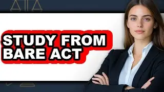 How To Study From Bare Act - Easy Guide