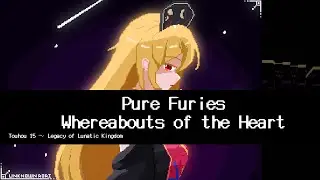 [8-Bit Remix] Pure Furies ~ Whereabouts of the Heart (Touhou LoLK)