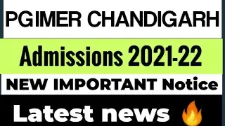 PGIMER CHANDIGARH ADMISSIONS 2021 | IMPORTANT NEW UPDATE 🔥| New Notice | Last date -27 june 2021