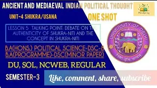 Lesson-5 Talking Point: Debate on the authenticity of shukra-niti and the concept in shukra-niti 