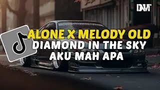 DJ ALONE X DIAMOND IN THE SKY VIRAL TIKTOK MENGKANE