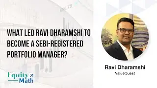 What Led Ravi Dharamshi To Become A SEBI Registered Portfolio Manager