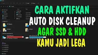 Cara Aktifkan Auto Disk Cleanup Agar SSD dan HHD Kamu Lega