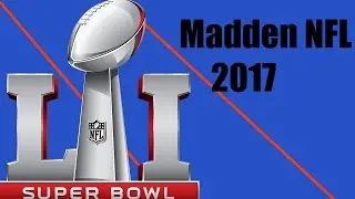 Madden NFL 17 - Playoffs and Super Bowl LI prediction simulation