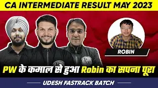 CA Inter May 2023 Result || PW के कमाल से हुआ Robin का सपना पूरा || CA Intermediate by PW