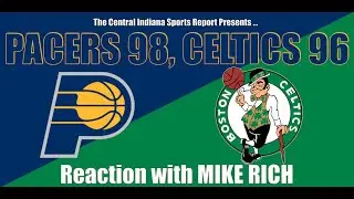 PACERS 98, CELTICS 96: Reaction with Mike Rich (2.142.2)