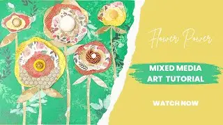 Flower Power Mixed Media For Beginners