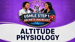 Altitude Physiology and Gas Laws //  USMLE STEP 1 podcast