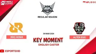Key Moment RRQ vs AE 🔴 MPL ID S13 RRQ Hoshi VS Alter Ego KEY MOMENT 🔴 ESPORTSXID