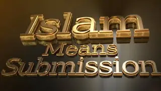 ISLAM MEANS  SUBMISSION