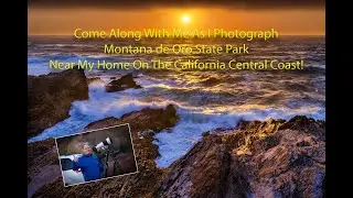 Photographing Montana de Oro State Park, California