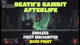 Death's Gambit Afterlife - Endless first encounter Boss Fight