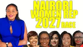 NAIROBI WOMEN REP 2027 RACE? WHO WILL TAKE IT
