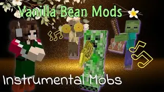 Auditioning Instrumental Mobs~ | Vanilla Bean Mods [Mod Showcase 1.19.4]