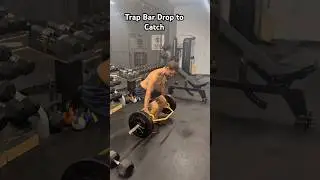 Trap Bar Drop to Catch