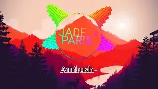 JADE. x PARI$. - AMBUSH