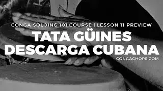 How to Take a Solo on Congas Course | Tata G&uuml;ines Descarga Cubana Conga Solo | CongaChops.com