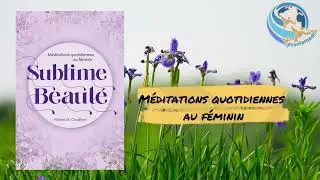 M&eacute;ditations quotidiennes au f&eacute;minin. SUBLIME BEAUTE. 11 janvier 2026.