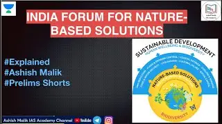 What is INDIA FORUM FOR NATURE-BASED SOLUTIONS? By Ashish Malik #upsc #currentaffairs #ias