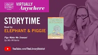 Storytime Online with Elephant & Piggie and Pigs Make Me Sneeze