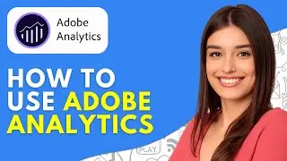 How to Use Adobe Analytics (2026) | Tutorial, Demo & Overview