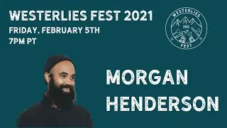 Westerlies Fest 2021 &bull; Night Two &bull; Friday, February 5th feat. Morgan Henderson & The Westerlies