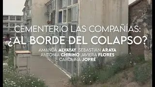 CEMENTERIO LAS COMPAÑÍAS: ¿AL BORDE DEL COLAPSO? | REPORTAJE