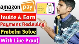 Amazon Pay Invite & Earn Payment Not Recieving Probelm || Amazon Pay Refer Ka Paisa Nahi Mil Rha Hai