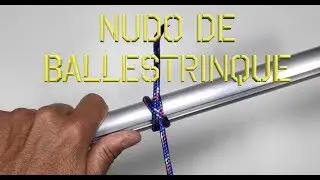 Hacer nudo de Ballestrinque.