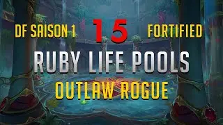 15 Ruby Life Pools DF S1 - Outlaw Rogue (Fortified/Sanguine/Volcanic/Thundering)