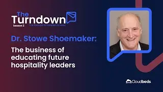 S2E5: Dr  Stowe Shoemaker - The business of educating future hospitality leaders