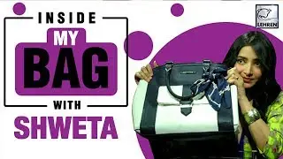 Inside My Bag With Shweta Basu | Exclusive Interview