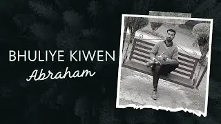 bhuliye kiwen ll cover song ll Abrham ll satinder sartaaj ll